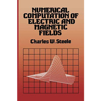 Numerical Computation of Electric and Magnetic Fields [Paperback]