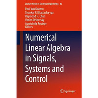 Numerical Linear Algebra in Signals, Systems and Control [Hardcover]