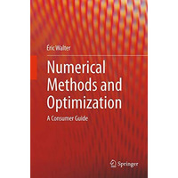 Numerical Methods and Optimization: A Consumer Guide [Paperback]