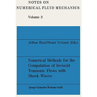 Numerical Methods for the Computation of Inviscid Transonic Flows with Shock Wav [Paperback]