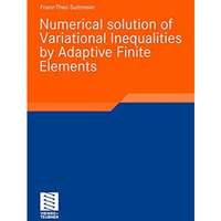 Numerical solution of Variational Inequalities by Adaptive Finite Elements [Paperback]