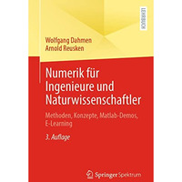 Numerik f?r Ingenieure und Naturwissenschaftler: Methoden, Konzepte, Matlab-Demo [Paperback]