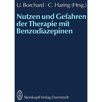 Nutzen und Gefahren der Therapie mit Benzodiazepinen [Paperback]