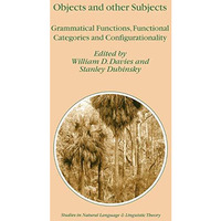 Objects and Other Subjects: Grammatical Functions, Functional Categories and Con [Paperback]