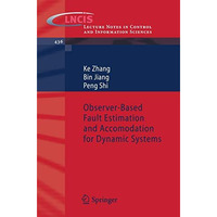 Observer-Based Fault Estimation and Accomodation for Dynamic Systems [Paperback]