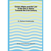 Ocean Affairs and the Law of the Sea in Africa: Towards the 21st Century: Inaugu [Paperback]