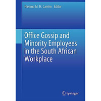 Office Gossip and Minority Employees in the South African Workplace [Hardcover]