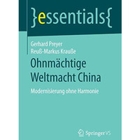 Ohnm?chtige Weltmacht China: Modernisierung ohne Harmonie [Paperback]