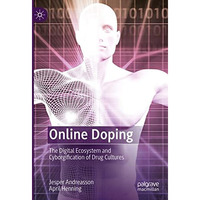 Online Doping: The Digital Ecosystem and Cyborgification of Drug Cultures [Hardcover]