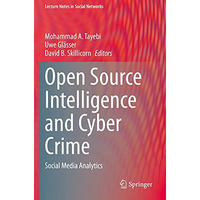 Open Source Intelligence and Cyber Crime: Social Media Analytics [Paperback]