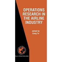 Operations Research in the Airline Industry [Paperback]