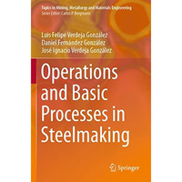 Operations and Basic Processes in Steelmaking [Paperback]