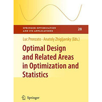 Optimal Design and Related Areas in Optimization and Statistics [Paperback]