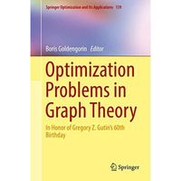 Optimization Problems in Graph Theory: In Honor of Gregory Z. Gutin's 60th Birth [Hardcover]