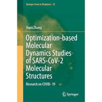 Optimization-based Molecular Dynamics Studies of SARS-CoV-2 Molecular Structures [Hardcover]