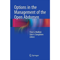 Options in the Management of the Open Abdomen [Hardcover]