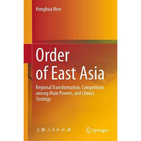 Order of East Asia: Regional Transformation, Competition among Main Powers, and  [Hardcover]