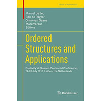 Ordered Structures and Applications: Positivity VII (Zaanen Centennial Conferenc [Hardcover]