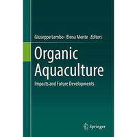 Organic Aquaculture: Impacts and Future  Developments [Hardcover]