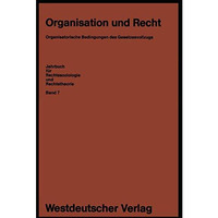 Organisation und Recht: Organisatorische Bedingungen des Gesetzesvollzugs [Paperback]