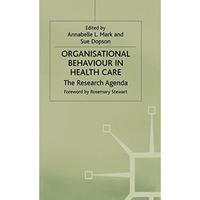 Organisational Behaviour in Health Care: The Research Agenda [Hardcover]