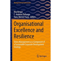 Organisational Excellence and Resilience: Stress Management as a Component of a  [Paperback]