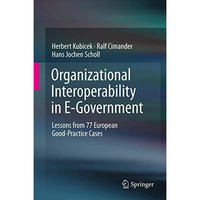 Organizational Interoperability in E-Government: Lessons from 77 European Good-P [Hardcover]