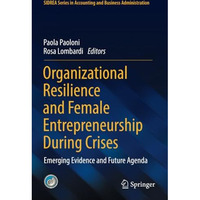 Organizational Resilience and Female Entrepreneurship During Crises: Emerging Ev [Paperback]