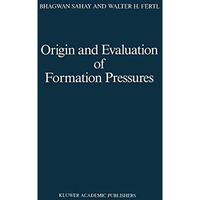 Origin and Evaluation of Formation Pressures [Hardcover]