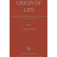 Origin of Life: Proceedings of the Third ISSOL Meeting and the Sixth ICOL Meetin [Paperback]