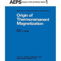 Origin of Thermoremanent Magnetization: Proceedings of AGU 1976 Fall Annual Meet [Hardcover]