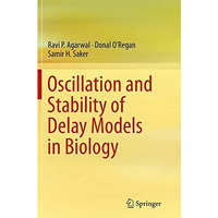 Oscillation and Stability of Delay Models in Biology [Paperback]