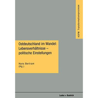 Ostdeutschland im Wandel: Lebensverh?ltnisse  politische Einstellungen [Paperback]