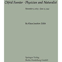 Otfrid Foerster ? Physician and Naturalist: November 9, 1873  June 15, 1941 [Paperback]