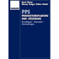 PPS Produktionsplanung und -steuerung: Grundlagen - Konzepte - Anwendungen [Paperback]