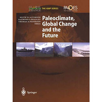 Paleoclimate, Global Change and the Future [Paperback]