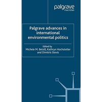 Palgrave Advances in International Environmental Politics [Paperback]