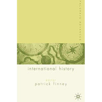 Palgrave Advances in International History [Hardcover]