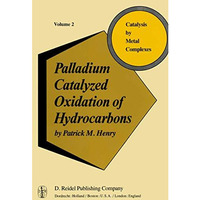 Palladium Catalyzed Oxidation of Hydrocarbons [Paperback]