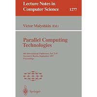 Parallel Computing Technologies: 4th International Conference, PaCT-97, Yaroslav [Paperback]