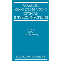 Parallel Computing Using Optical Interconnections [Paperback]