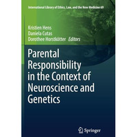 Parental Responsibility in the Context of Neuroscience and Genetics [Paperback]