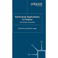 Parimutuel Applications In Finance: New Markets for New Risks [Paperback]