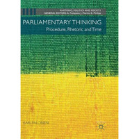 Parliamentary Thinking: Procedure, Rhetoric and Time [Paperback]