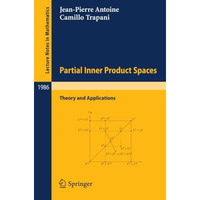 Partial Inner Product Spaces: Theory and Applications [Paperback]