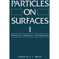 Particles on Surfaces 1: Detection, Adhesion, and Removal [Paperback]