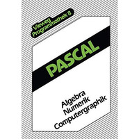 Pascal: Algebra  Numerik  Computergraphik [Paperback]