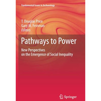 Pathways to Power: New Perspectives on the Emergence of Social Inequality [Paperback]