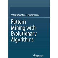 Pattern Mining with Evolutionary Algorithms [Paperback]