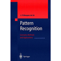 Pattern Recognition: Concepts, Methods and Applications [Paperback]